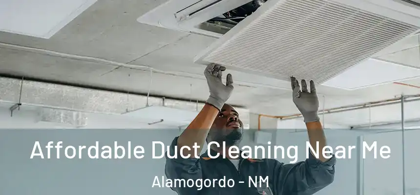 Affordable Duct Cleaning Near Me Alamogordo - NM