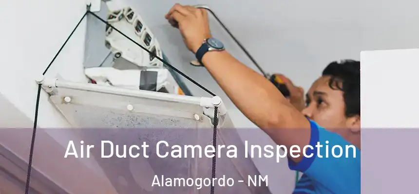  Air Duct Camera Inspection Alamogordo - NM