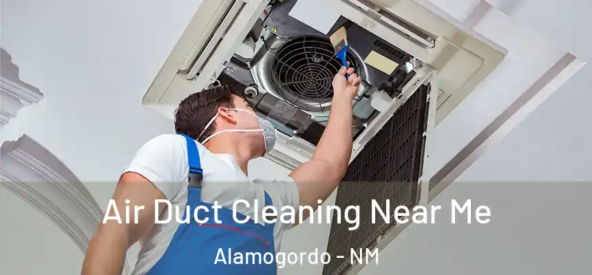 Air Duct Cleaning Near Me Alamogordo - NM