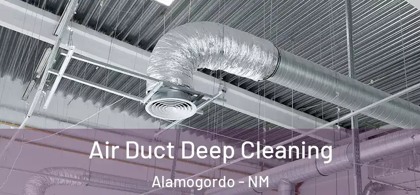  Air Duct Deep Cleaning Alamogordo - NM