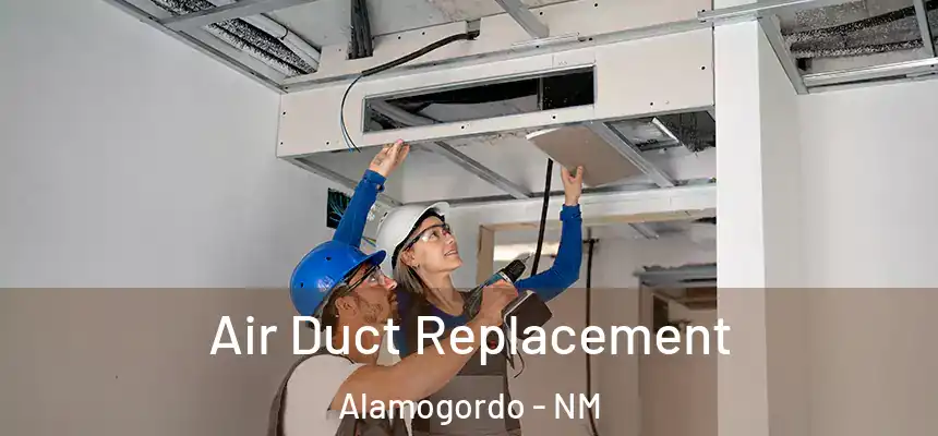  Air Duct Replacement Alamogordo - NM