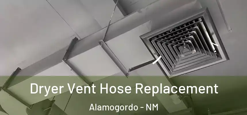  Dryer Vent Hose Replacement Alamogordo - NM