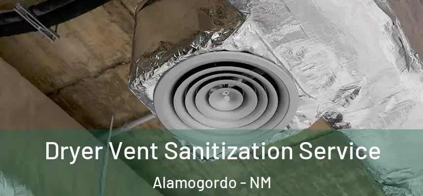  Dryer Vent Sanitization Service Alamogordo - NM