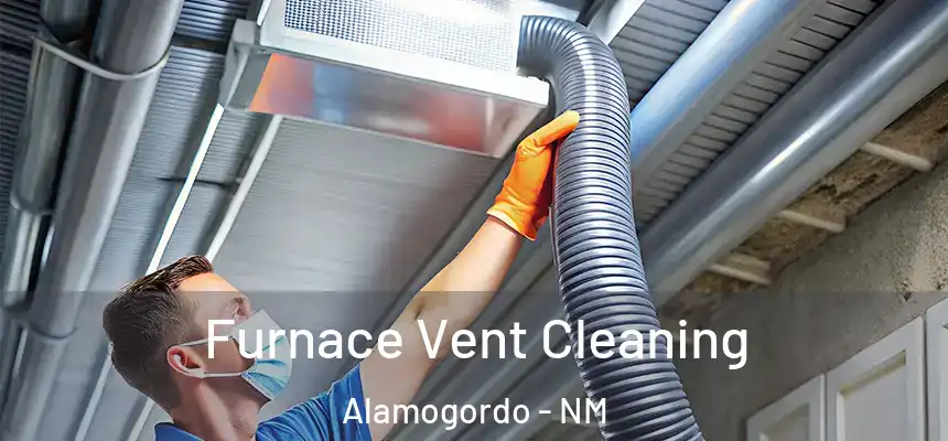  Furnace Vent Cleaning Alamogordo - NM