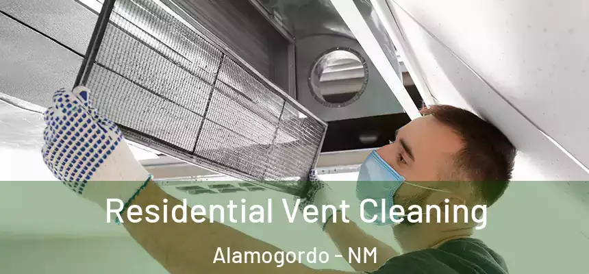 Residential Vent Cleaning Alamogordo - NM
