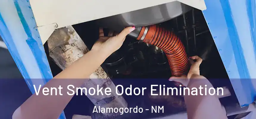  Vent Smoke Odor Elimination Alamogordo - NM